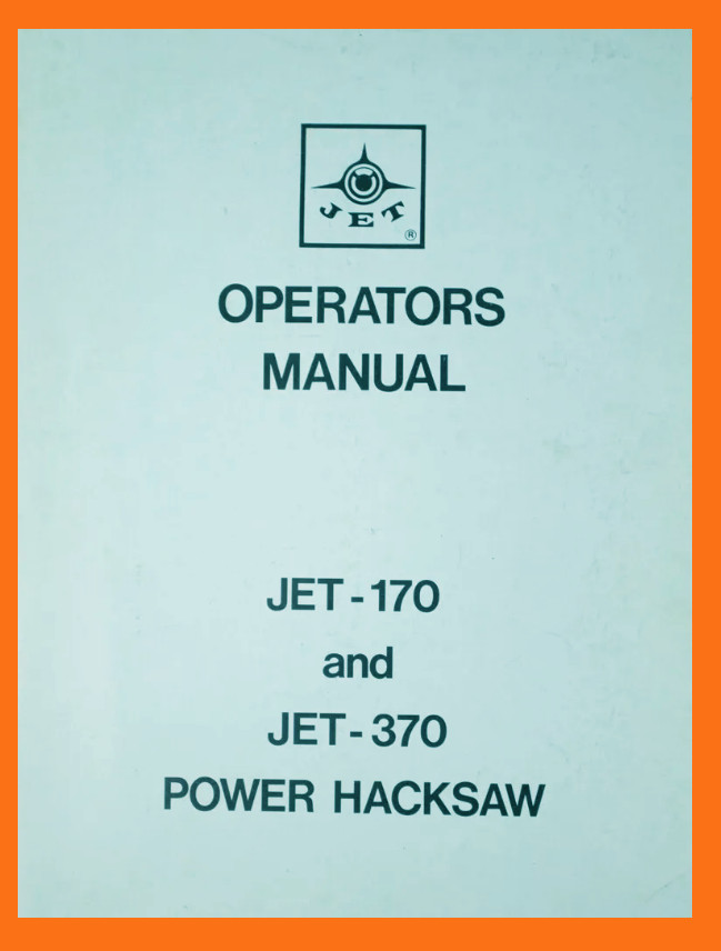 Jet, Asian 170, 370 Power Hacksaw Operations Maintenance Manual