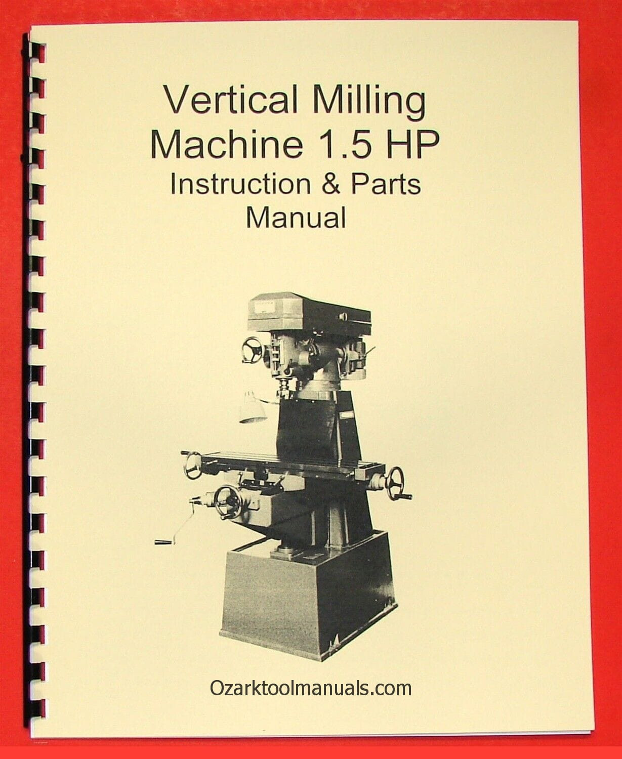 1.5HP Vertical Milling Machine Manual-Jet, Enco, Grizzly, MSC, Asian 0001