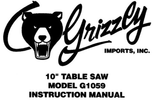 Owner’s Manual & Operating Instructions Grizzly 10” Table Saw – Model G1059
