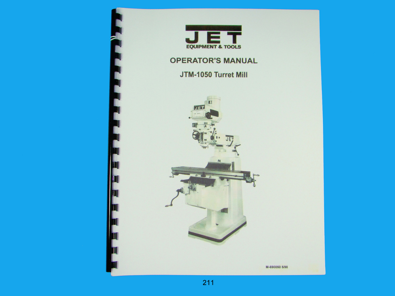 Jet JTM-1050 Vertical Turret Mill Operator & Parts List Manual *211