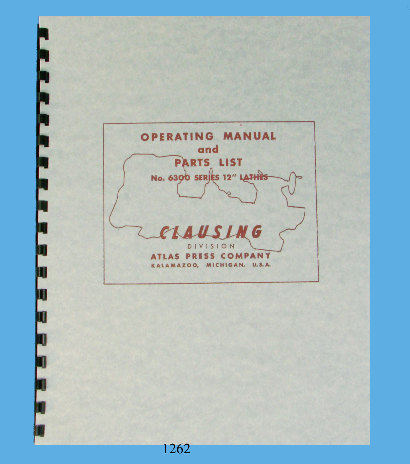 Clausing 6300 Series 12″ Lathe Operating and Parts List Manual *1262