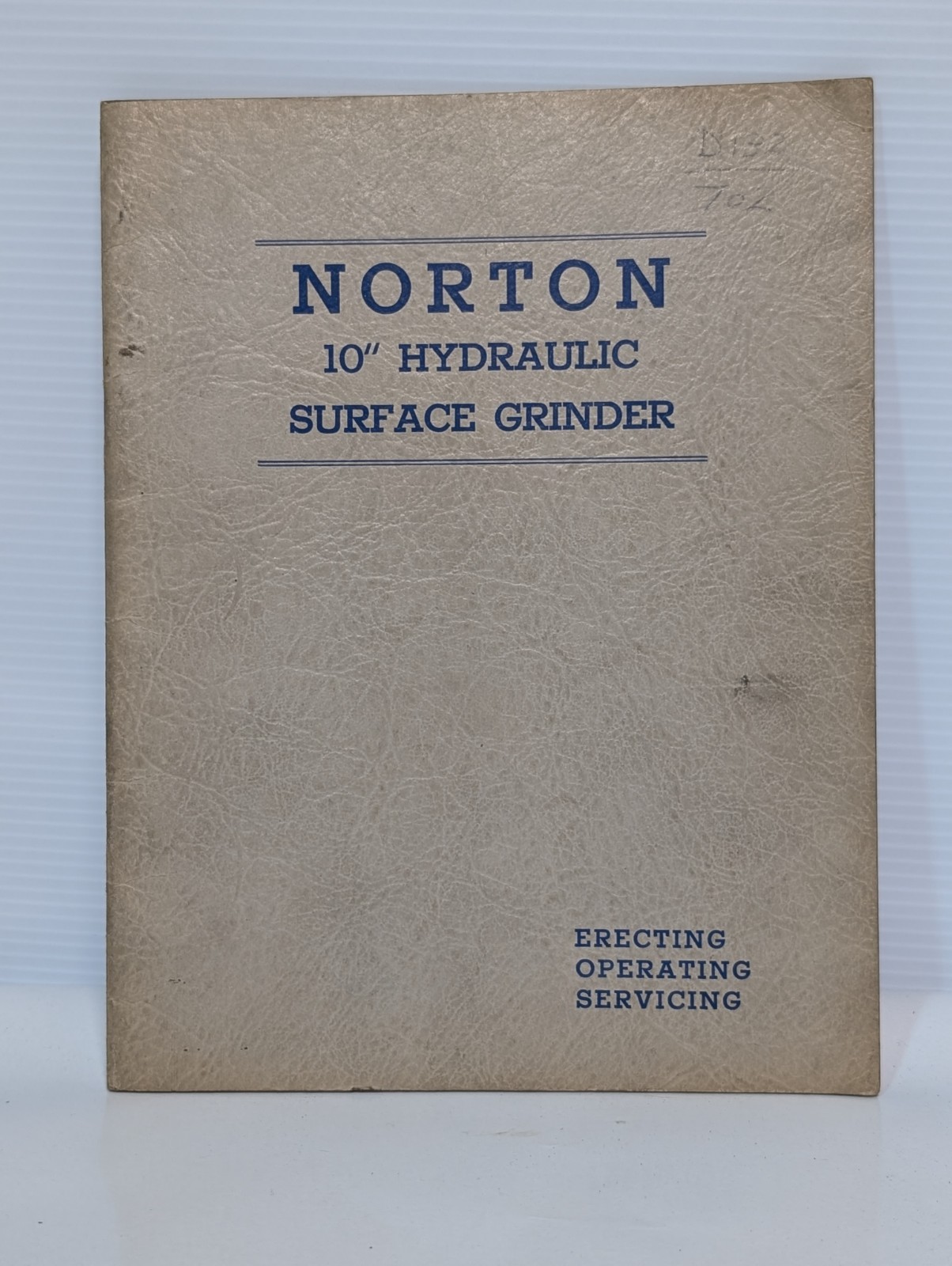 Norton 10″ Hydraulic Surface Grinder Manual for Erecting, Operating, & Servicing