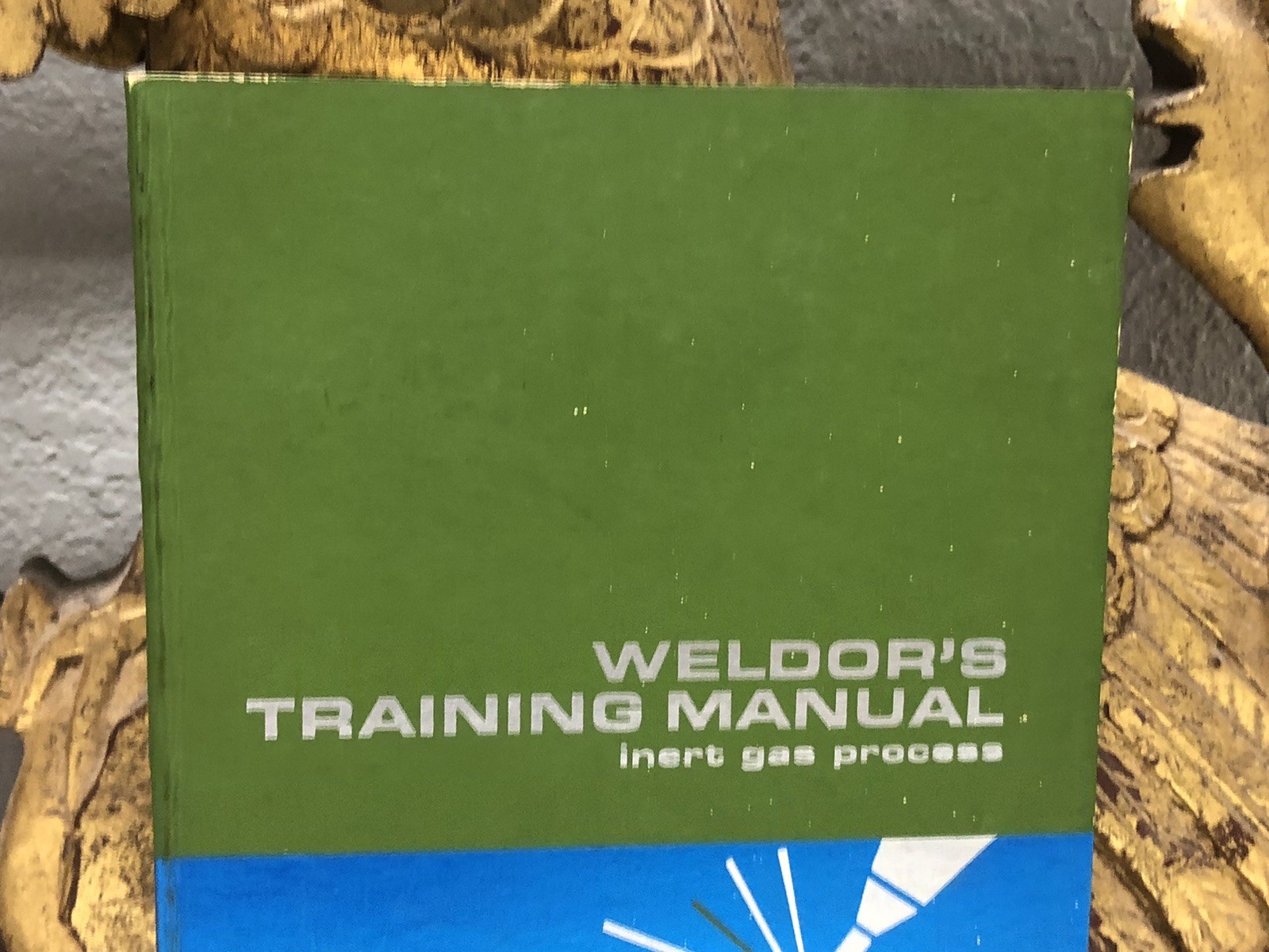 Weldor’s Training Manual Inert Gas Process by Kaiser Aluminum -1965 2nd Edition