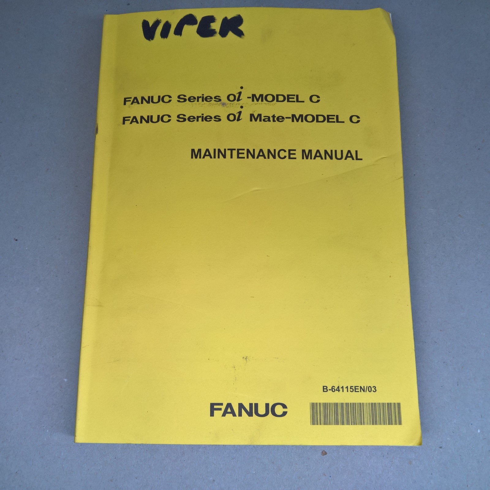 FANUC Series oi- Model C oi Mate-Model C Maintenance Manual Viper CNC B64115EN03