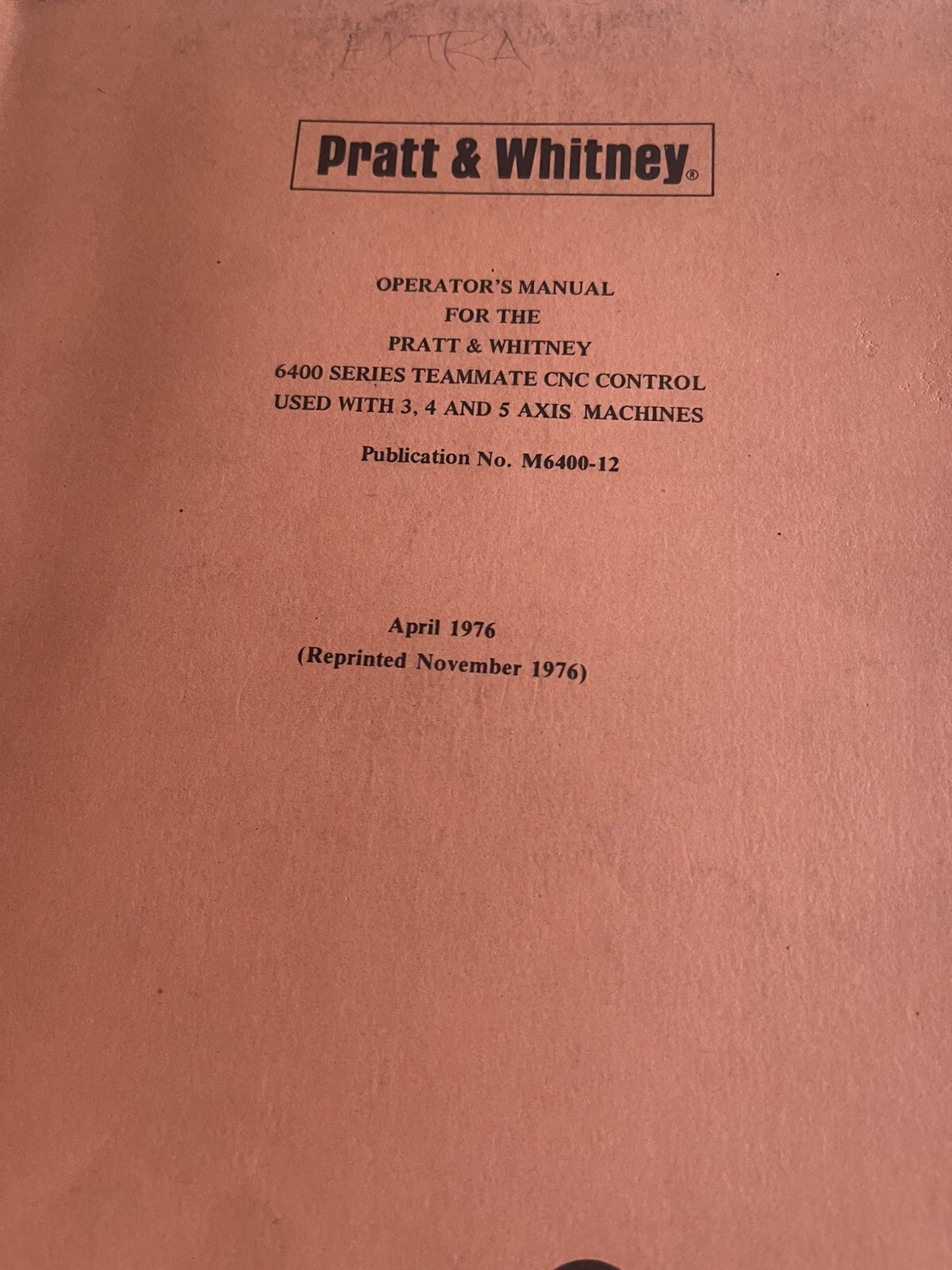 Pratt & Whitney Operator’s Manual for 6400 Series Teammate Control – 3,4,5 Axis