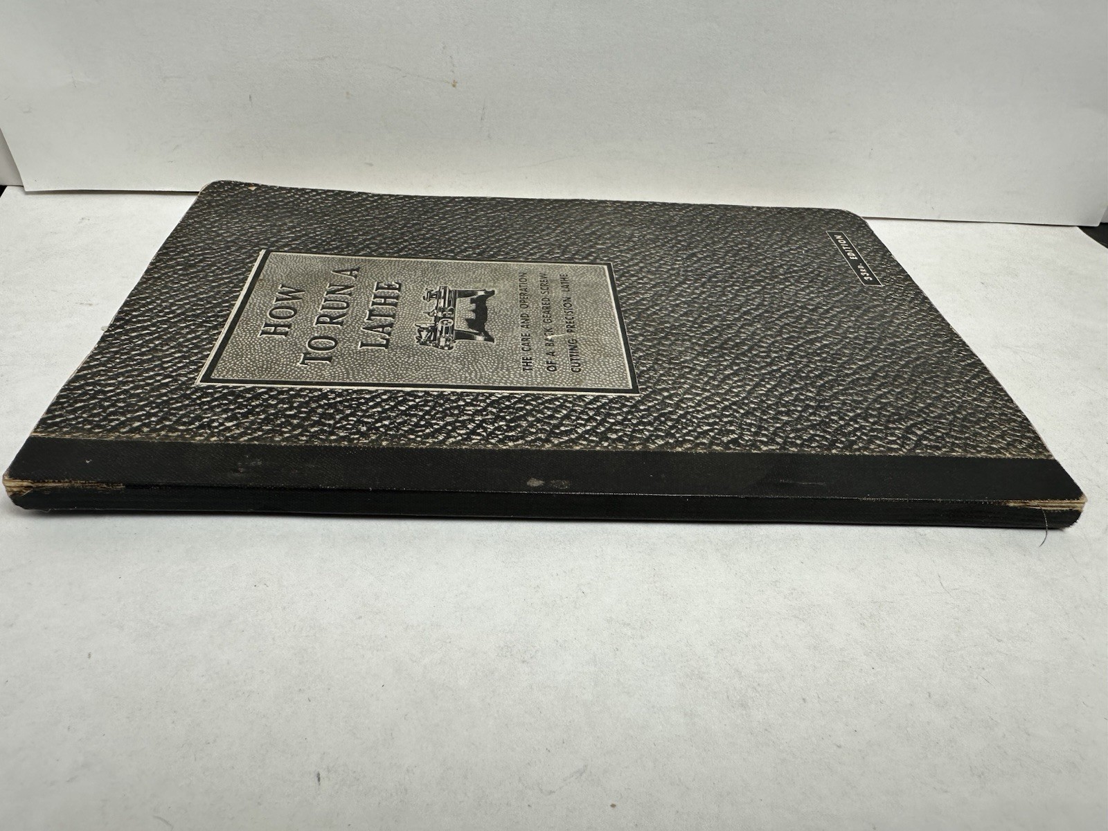 Vintage 1937 HOW TO RUN A LATHE South Bend Lathe Works 33rd Edition Illustrated