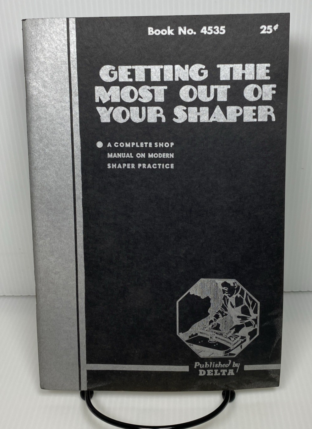 DELTA Milwaukee Getting the Most Out of Your Wood Shaper Service Manual No. 4535