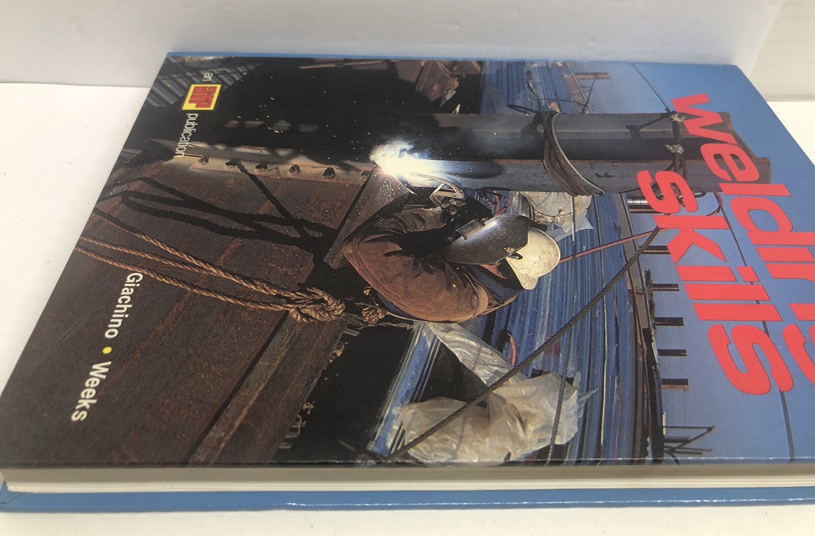 WELDING SKILLS GAICHINO WEEKS 424 PAGE HARDBACK BOOK