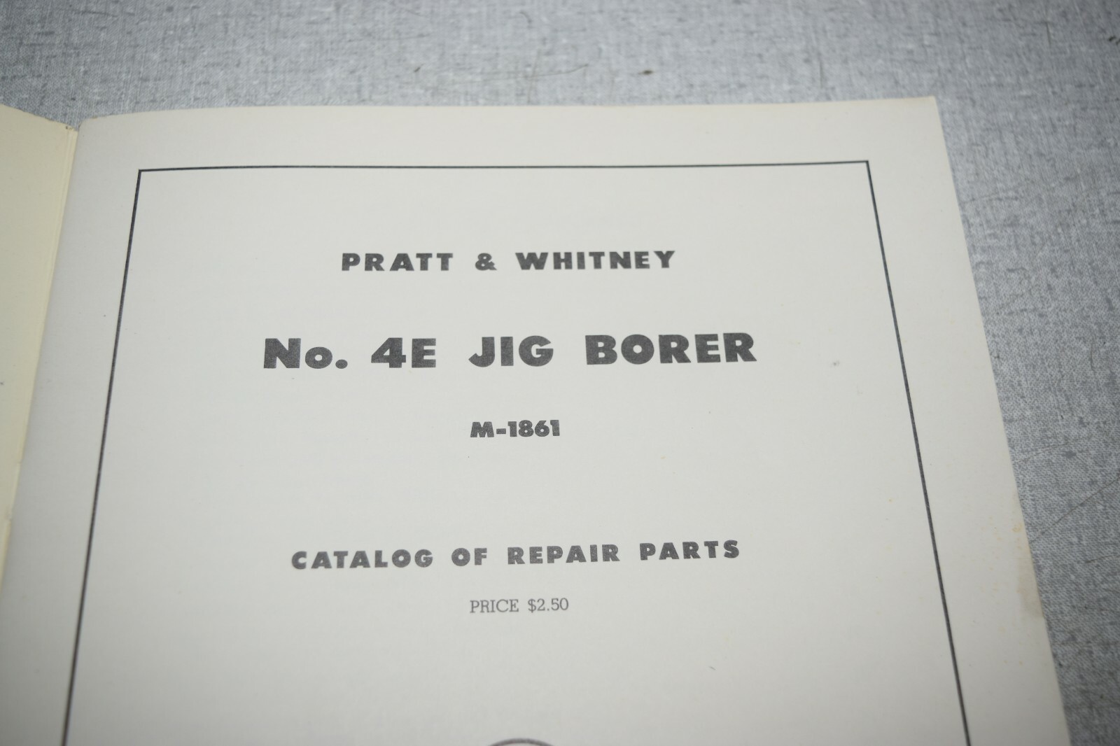 Pratt & Whitney No.4E Jig Borer M1861 Repair Parts Catalog Manual