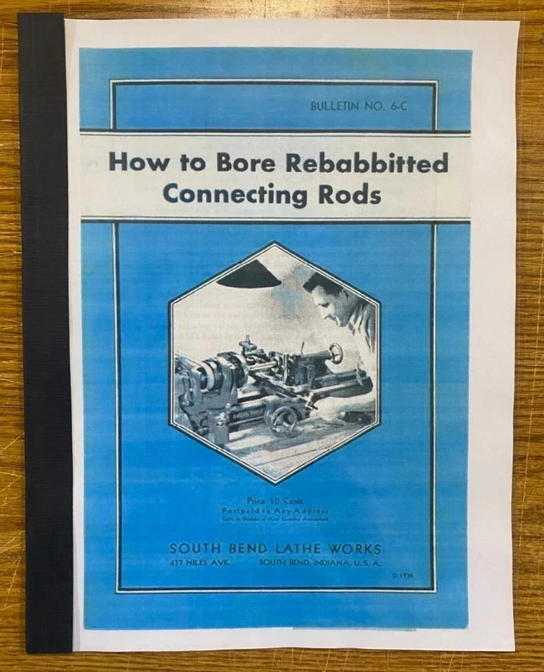1936 SOUTH BEND How to BORE REBABBITE Connecting Rods Manual Fits Bulleting #6-C