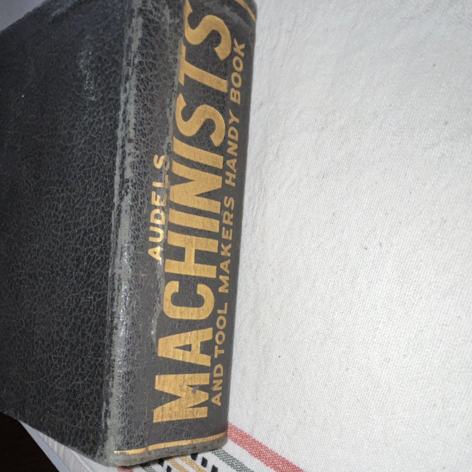 Audels Machinists Tool Makers Metalworking Book by Frank D. Graham Hardcover