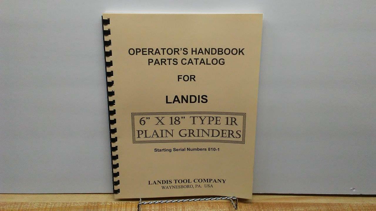 Landis 1R – 6” x 18” Grinder – Operator’s Handbook & Parts Manual