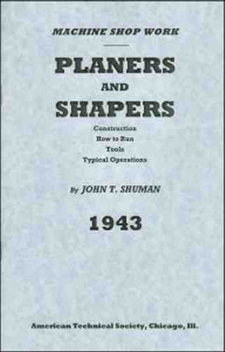 1943 How to Run Planers and Shapers – Tools, Typical Operations – reprint