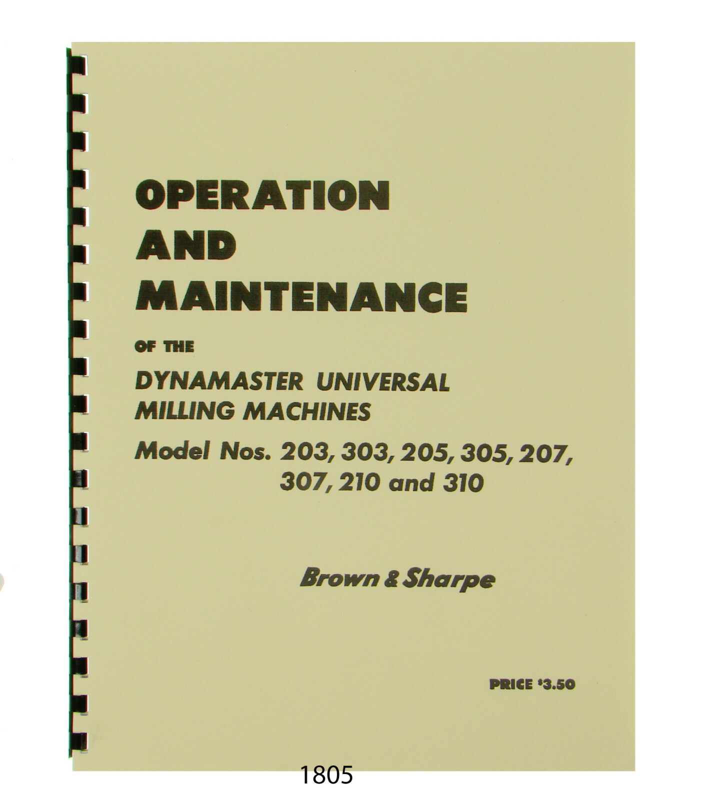Brown-Sharpe Dynamaster Milling Mach 207, 307, 210, 310 Op & Maint. Manual 1805