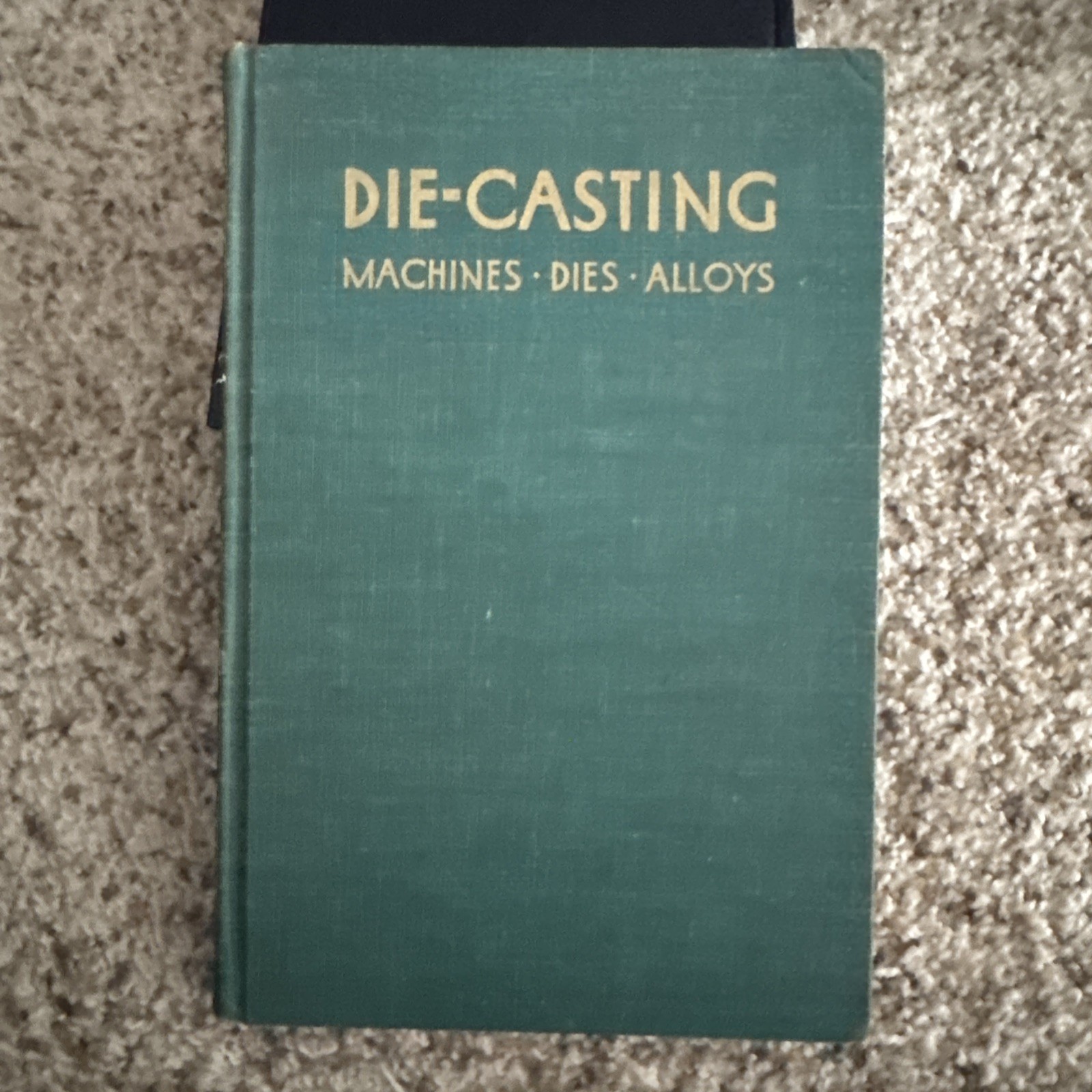 Die Casting-Machines, Dies, Alloys, -by Charles Herb, 1952, Pls Read