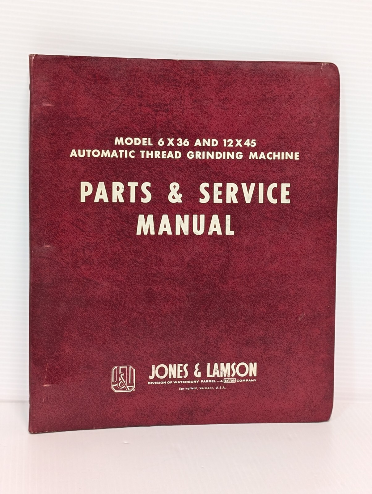 Jones+Lamson 6×36, 12×45 Automatic Thread Grinding Machine Parts, Service Manual