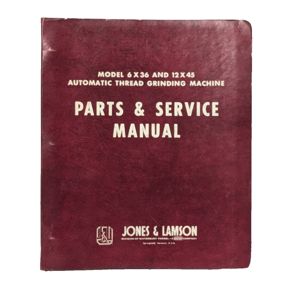 Jones+Lamson 6×36, 12×45 Automatic Thread Grinding Machine Parts, Service Manual