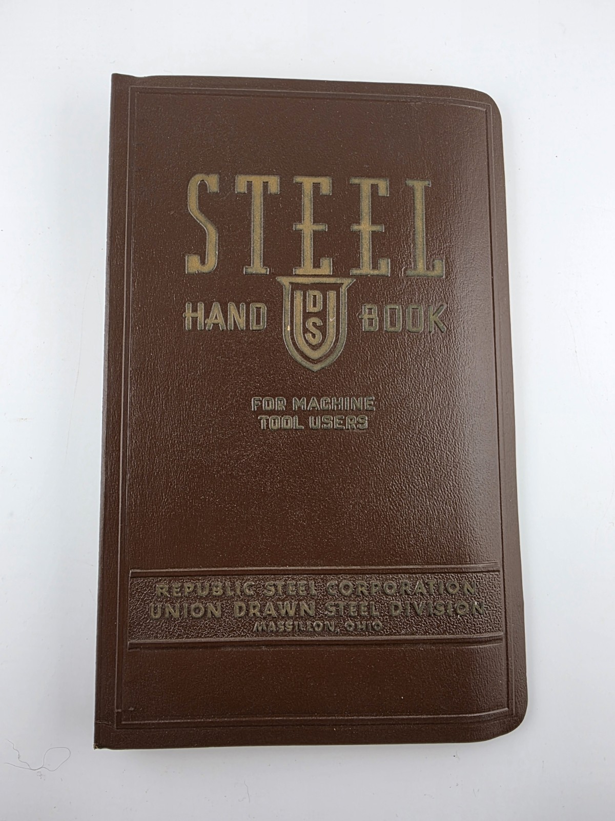 Vintage 1951 Steel Handbook For Machine Tool Users (Republic Steel Corporation)