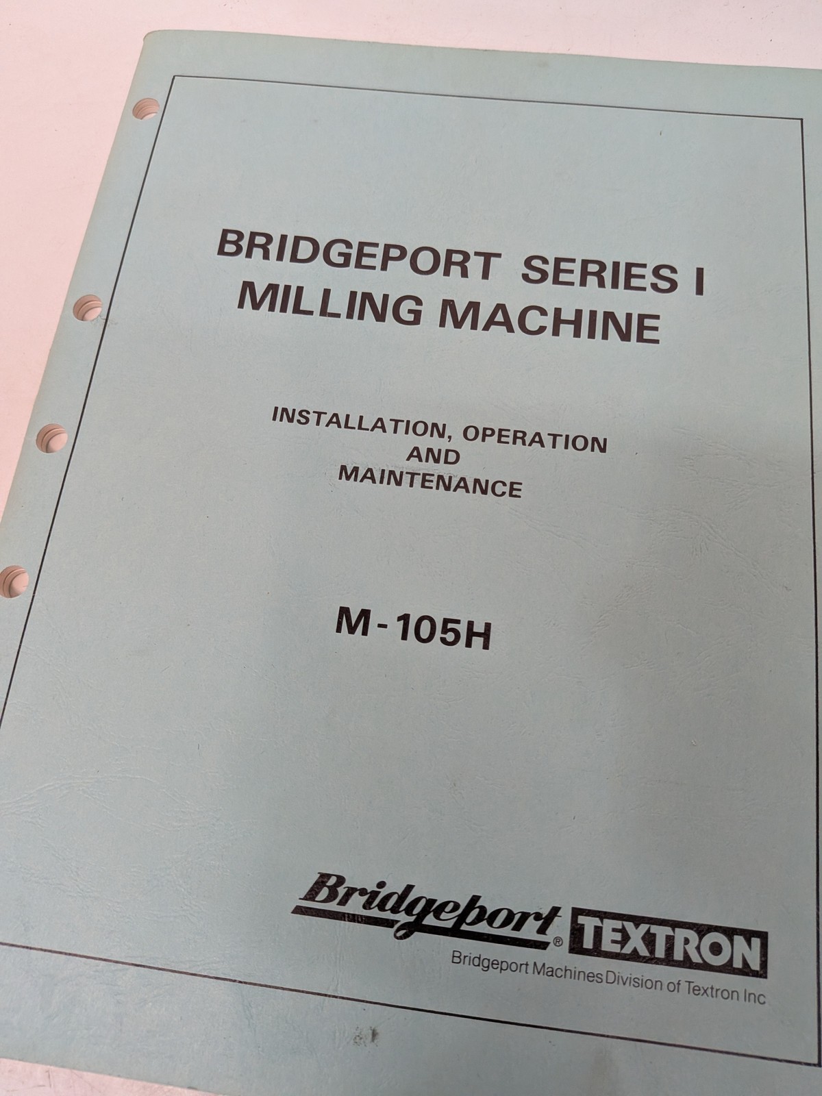 Bridgeport M-105H Series I Milling Machine manual April 1981 as shown