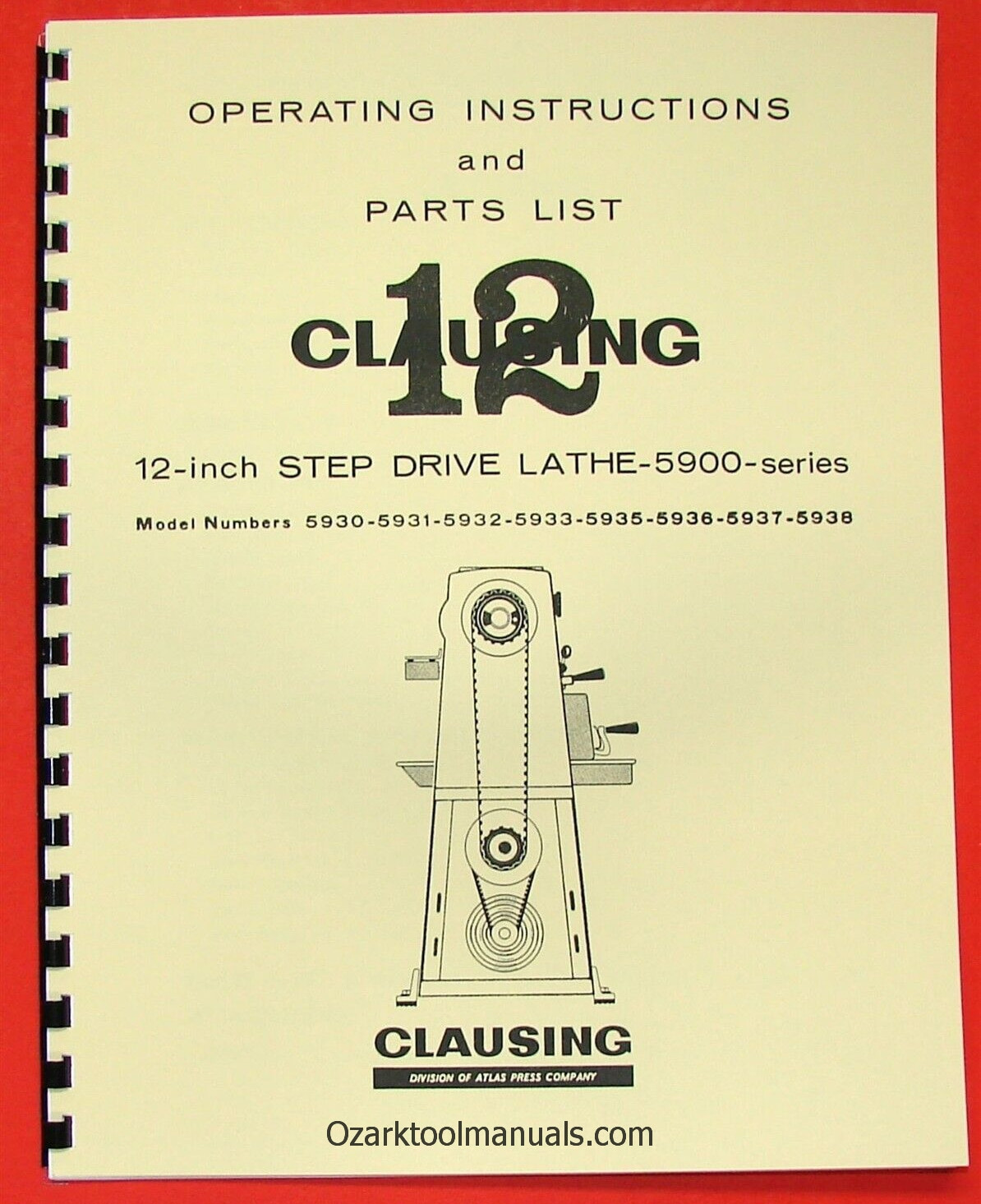 CLAUSING 12″ 5900 Series Step-Pulley Metal Lathe Instruction & Part Manual 0138