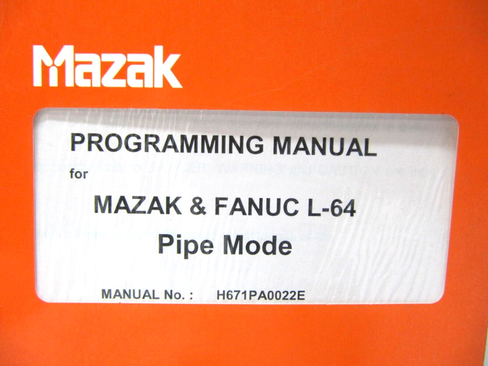 Yamazaki Mazak Corp. Programming Manual Mazak & Fanuc L-64 Pipe Mode H671PA0022E