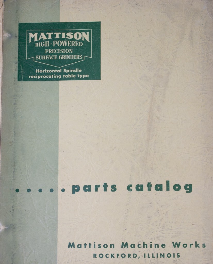 Mattison “ALL SIZES” Surface Grinder Parts Manual 1954