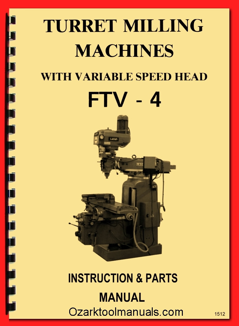 LAGUN FTV-4 Vertical Milling Machine Operator Owner’s Service Parts Manual 1512