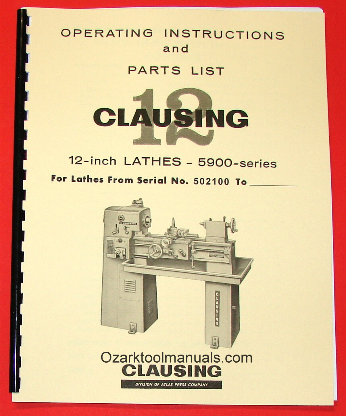 CLAUSING 12″ 5900 Series Variable SPD Lathe Operator & Part Manual =502100 0137