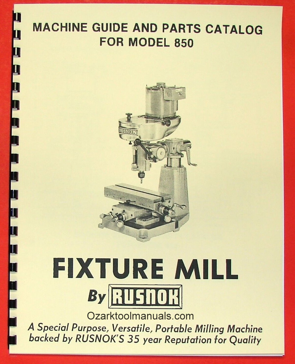 RUSNOK 850 Fixture Milling Machine Operator’s Owners Parts Manual 0894