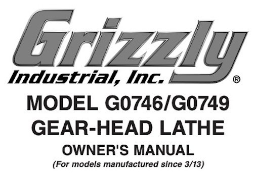 Owners Manual & Instructions Grizzly Gear-Head Lathe -Models G0746 & G0749