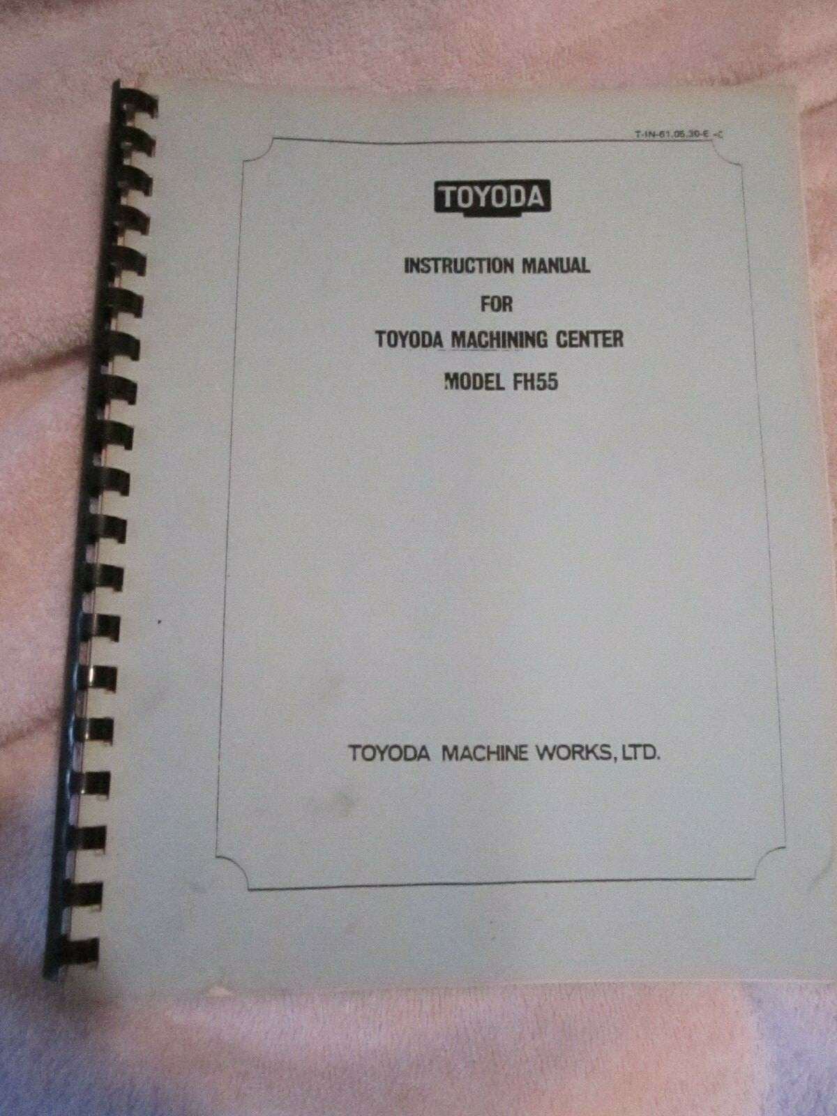 Factory Toyoda Machining Center Model FH55 Instruction Operation Manual Book