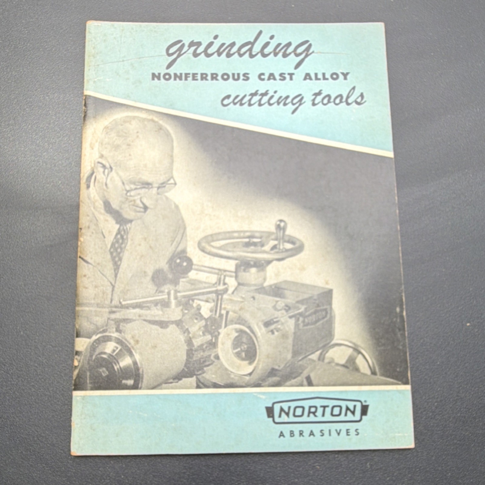 Norton Abrasives Booklet: Grinding Nonferrous Cast Alloy Metal Cutting Tools