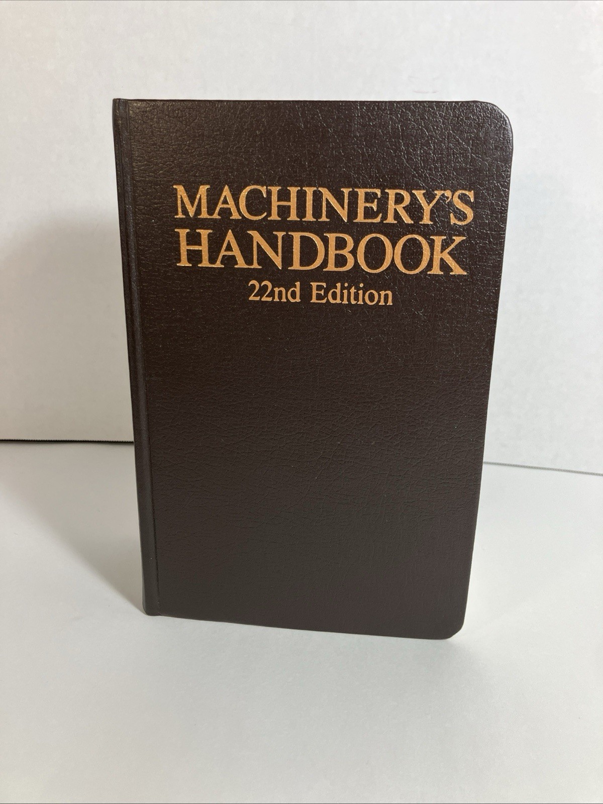 Machinery’s Handbook 22nd Ed. 1986 Fourth Printing – Industrial Press