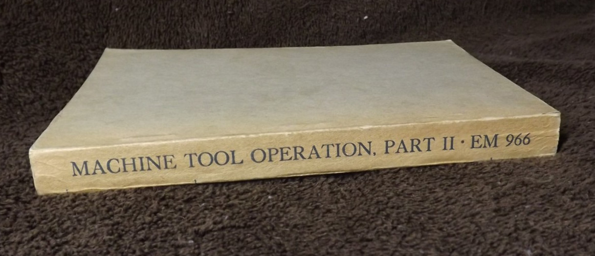 MACHINE TOOL OPERATION PART 2 WAR DEPT EDUCATIONAL MANUAL 1937, H. BURGHARDT