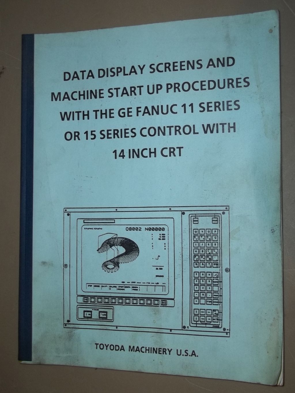 Toyoda Data Display Screens Start Up Procedures GE Fanuc 11 or 15 14″CRT Manual
