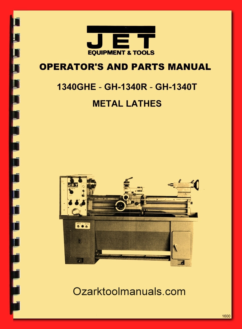 JET 1340GHE, GH-1340R, GH-1340T Metal Lathes Operators Service Parts Manual 1600