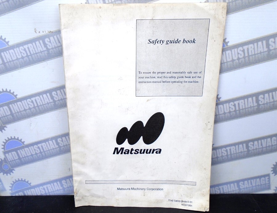 MATSUURA – T240 Safety Guide Book E-01 – 30 Pages – NOVENBER 1991 – (Pre-owned)