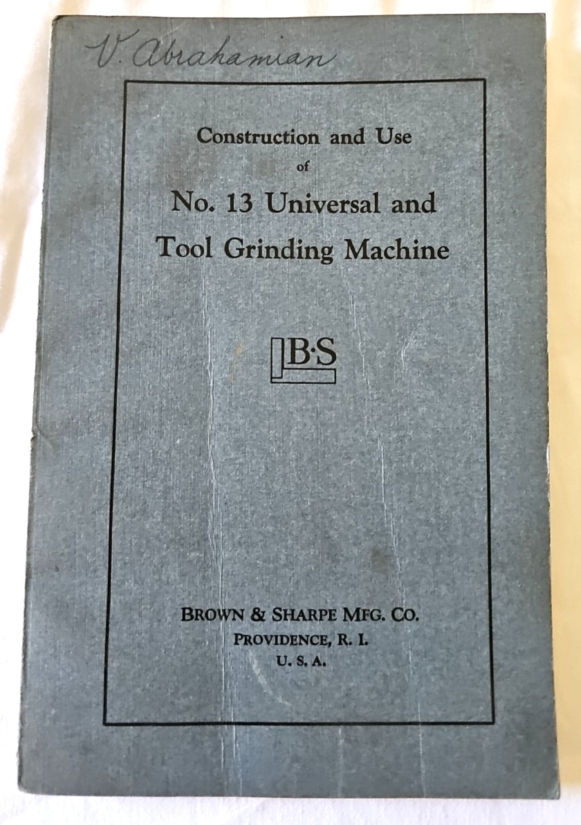 Brown & Sharpe No. 13 Universal Tool Grinding Machine Construction Use Manual