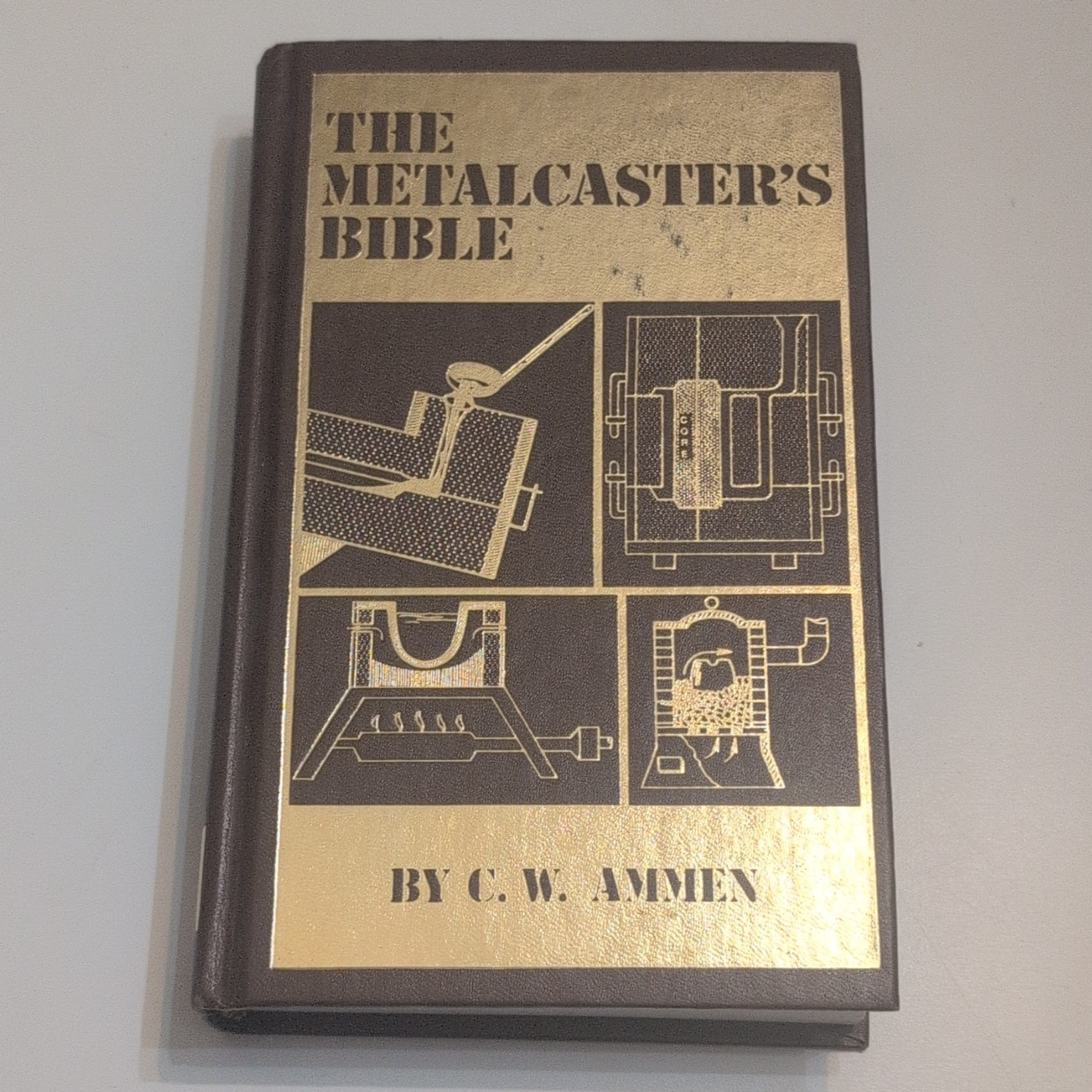 TAB Books The Metalcaster’s Bible by C.W. Ammen Metal Casting Book