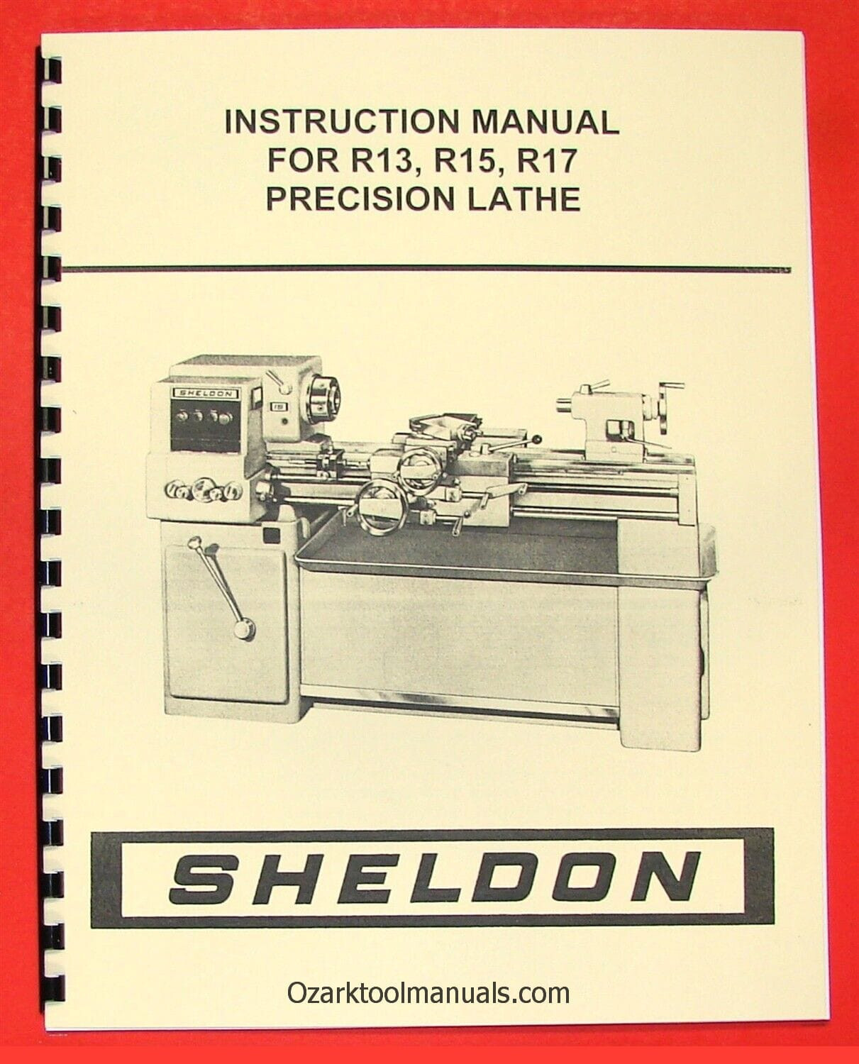 SHELDON R13, R15, R17 Precision Metal Lathe Owners Operators Manual 0656